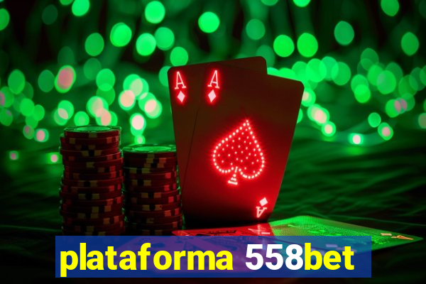 plataforma 558bet